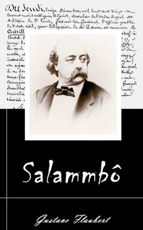 Salammbô. (Annoté) Gustave Flaubert Salammbô. (Annoté) Gustave Flaubert