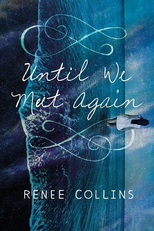 {Tour} Until We Meet Again by Renee Collins (with Excerpt and Giveaway)