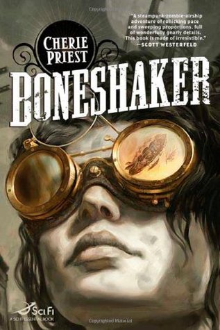 Boneshaker (The Clockwork Century, #1)