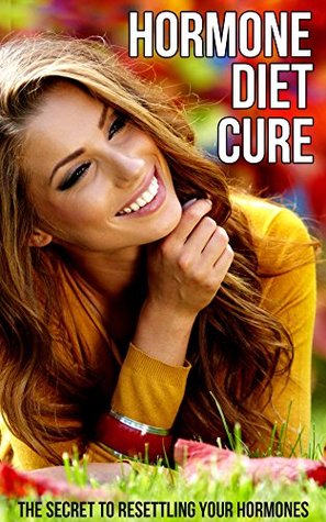 Hormone Diet Cure: The Secret to Resettling Your Hormones Joan Simpson Hormone Diet Cure: The Secret to Resettling Your Hormones Joan Simpson