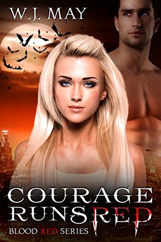 Courage Runs Red (Blood Red #1) RE-UP - W. J. May