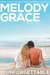 Unforgettable (Beachwood Bay, #8) by Melody Grace