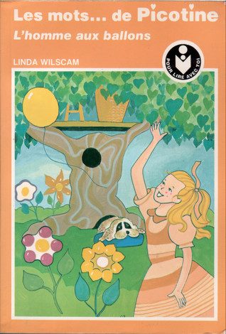 Les mots... de Picotine: Lhomme aux ballons Linda Wilscam Les mots... de Picotine: Lhomme aux ballons Linda Wilscam