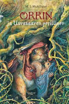Orrin ja Usvasaaren perillinen (The Mistmantle Chronicles, #3) Margaret McAllister Orrin ja Usvasaaren perillinen (The Mistmantle Chronicles, #3) Margaret McAllister