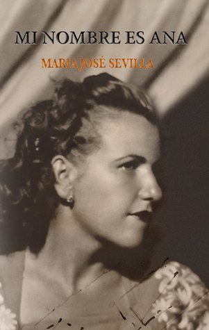 Mi nombre es Ana Maria Jose Sevilla Mi nombre es Ana Maria Jose Sevilla
