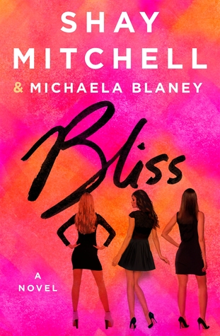 Bliss: A Novel Shay Mitchell Bliss: A Novel Shay Mitchell