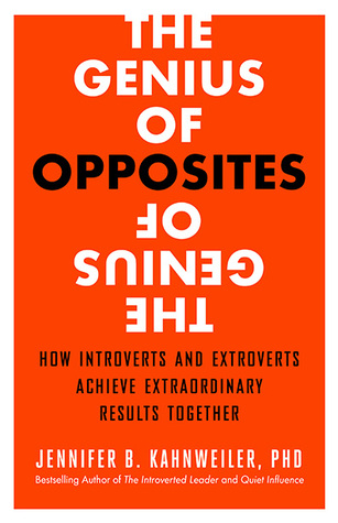 The Genius Of Opposites How Introverts And Extroverts