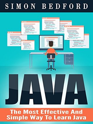 Java: Java Programming In 2 Hours: The Most Effective Way To Learn Java (Java, Java Programming, Java for Beginners)