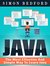 Java: Java Programming In 2 Hours: The Most Effective Way To Learn Java (Java, Java Programming, Java for Beginners)