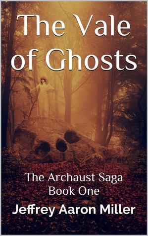 The Vale of Ghosts Jeffrey Aaron Miller The Vale of Ghosts Jeffrey Aaron Miller