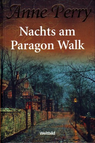 Nachts am Paragon Walk (Charlotte & Thomas Pitt, #3) Anne Perry Nachts am Paragon Walk (Charlotte & Thomas Pitt, #3) Anne Perry