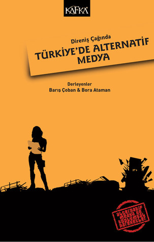 Direniş Çağında Türkiyede Alternatif Medya Barış Çoban Direniş Çağında Türkiyede Alternatif Medya Barış Çoban