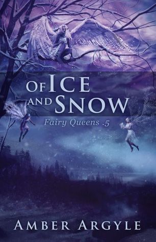 Of Ice and Snow (Fairy Queens, #.5)