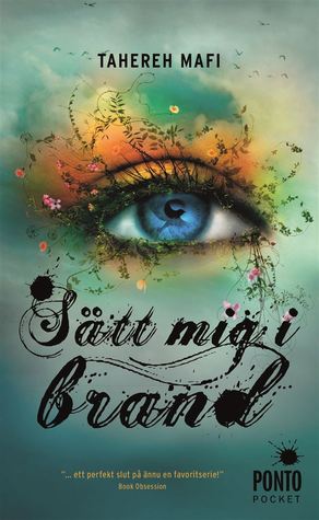 Sätt mig i brand! (Shatter Me, #3)