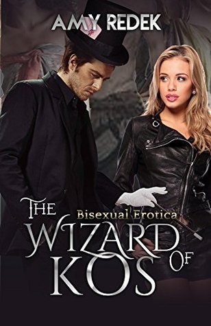 The Wizard of Kos: Sexy, Magical, Fantasy: Bisexual Erotica Amy Redek The Wizard of Kos: Sexy, Magical, Fantasy: Bisexual Erotica Amy Redek