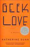 Geek Love Katherine Dunn Geek Love Katherine Dunn