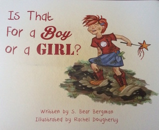 Is That For a Boy or a Girl? S. Bear Bergman Is That For a Boy or a Girl? S. Bear Bergman