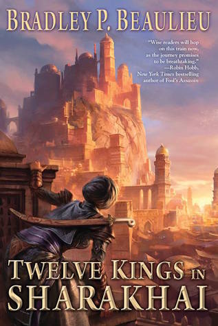 Twelve Kings in Sharakhai (The Song of Shattered Sands #1)