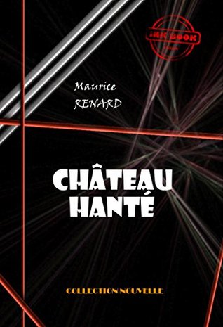 Château hanté Maurice Renard Château hanté Maurice Renard