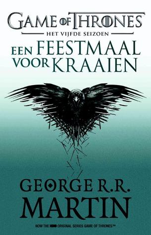 Een feestmaal voor kraaien (Game of Thrones #4) – George R. R. Martin