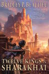 Twelve Kings in Sharakhai (The Song of Shattered Sands, #1)