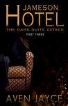 Jameson Hotel (Dark Suite Series: Part Three)