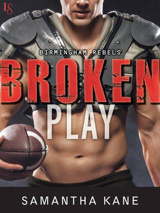 Broken Play (Birmingham Rebels, #1)