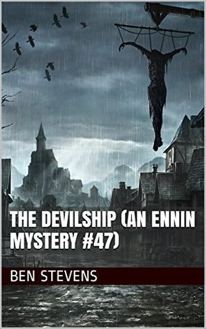 The Devilship (An Ennin Mystery #47) Ben Stevens The Devilship (An Ennin Mystery #47) Ben Stevens