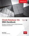 Oracle Database 12c DBA Handbook (Oracle Press) Oracle Database 12c DBA Handbook (Oracle Press)