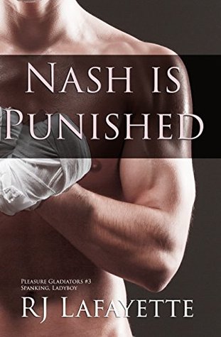 Nash is Punished: Pleasure Gladiators #3 RJ Lafayette Nash is Punished: Pleasure Gladiators #3 RJ Lafayette