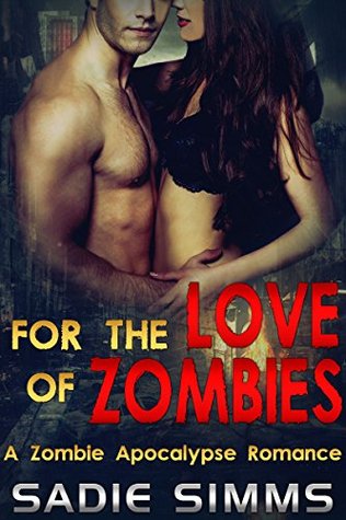 Post-Apocalyptic Romance: For the Love of Zombies (Older man Taboo Stepbrother Romance) (Paranormal First time Pregnancy Short Stories) Sadie Simms Post-Apocalyptic Romance: For the Love of Zombies (Older man Taboo Stepbrother Romance) (Paranormal First time Pregnancy Short Stories) Sadie Simms