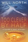 Too Clever by Half (A Davies & West Mystery Book 2)