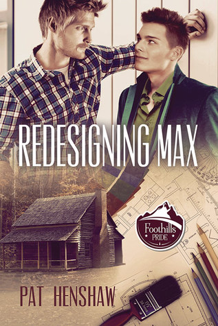 Redesigning Max (Foothills Pride, #2)