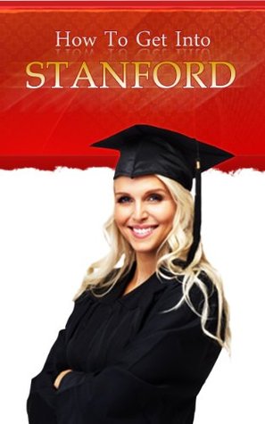 How To Get Into Stanford Kimberly Connor How To Get Into Stanford Kimberly Connor