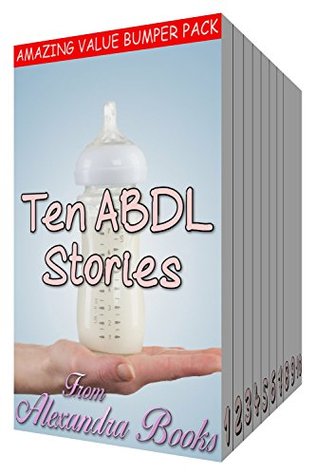 Ten ABDL Stories: Age Play Diaper Lover Box Set River Belle Ten ABDL Stories: Age Play Diaper Lover Box Set River Belle