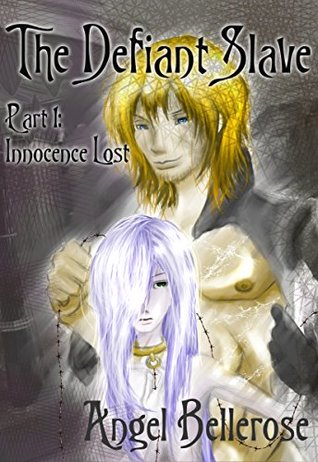 The Defiant Slave Part 1: Innocence Lost: A Gay Slave Fantasy (The Defiant Slave Saga) Angel Kitty The Defiant Slave Part 1: Innocence Lost: A Gay Slave Fantasy (The Defiant Slave Saga) Angel Kitty