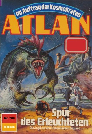 Atlan 700: Spur des Erleuchteten (Heftroman): Atlan-Zyklus Im Auftrag der Kosmokraten (Teil 1) (Atlan classics Heftroman) Marianne Sydow Atlan 700: Spur des Erleuchteten (Heftroman): Atlan-Zyklus Im Auftrag der Kosmokraten (Teil 1) (Atlan classics Heftroman) Marianne Sydow