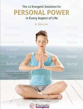 The 12 Energetic Solutions for Personal Power in Every Aspect of Life Sheevaun The 12 Energetic Solutions for Personal Power in Every Aspect of Life Sheevaun
