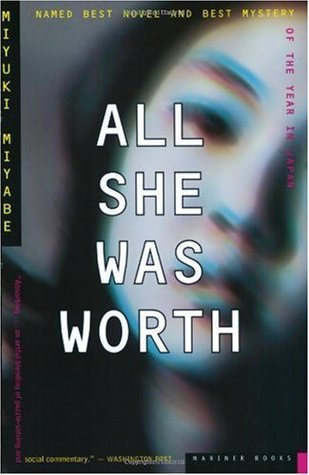 All She Was Worth Miyuki Miyabe All She Was Worth Miyuki Miyabe