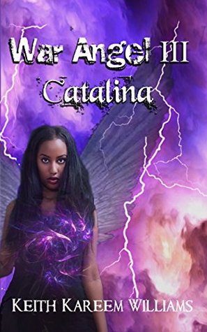 War Angel III: Catalina Keith Williams War Angel III: Catalina Keith Williams