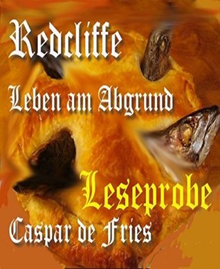 Redcliffe - Leseprobe: Leben am Abgrund Caspar de Fries Redcliffe - Leseprobe: Leben am Abgrund Caspar de Fries