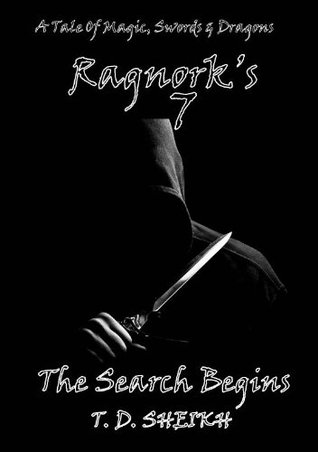 Ragnorks 7: The Search Begins (Ragnorks 7 Book 1) T. D Sheikh Ragnorks 7: The Search Begins (Ragnorks 7 Book 1) T. D Sheikh