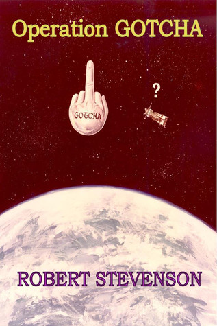 Operation GOTCHA: The Soviet Unions Top-Secret Plan to Launch a Surprise Cruise Missile Attack Against the United States Robert Stevenson Operation GOTCHA: The Soviet Unions Top-Secret Plan to Launch a Surprise Cruise Missile Attack Against the United States Robert Stevenson