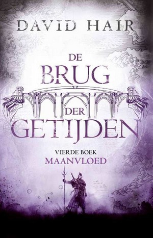 Maanvloed (De Brug der Getijden #4) – David Hair