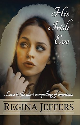 His Irish Eve Regina Jeffers His Irish Eve Regina Jeffers