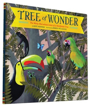 Tree of Wonder: The Many Marvelous Lives of a Rainforest Tree