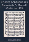 Cortes Portuguesas. Reinado de D. Manuel I (Cortes de 1499) João José Alves Dias Cortes Portuguesas. Reinado de D. Manuel I (Cortes de 1499) João José Alves Dias