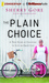 Plain Choice, The: A True S...