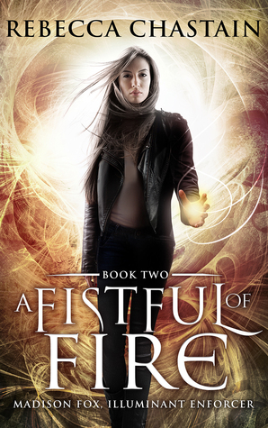 A Fistful of Fire (Madison Fox, Illuminant Enforcer #2)