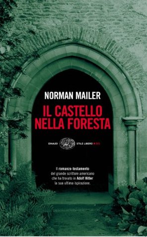 Il castello nella foresta Norman Mailer Il castello nella foresta Norman Mailer